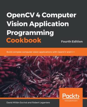 دانلود کتاب OpenCV 4 Computer Vision Application Programming Cookbook: Build complex computer vision applications with OpenCV and C++, 4th Edition