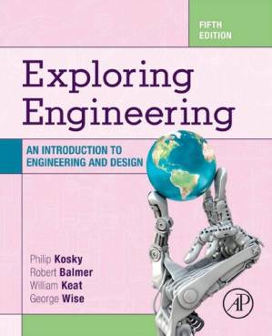 دانلود کتاب Exploring Engineering: An Introduction to Engineering and Design