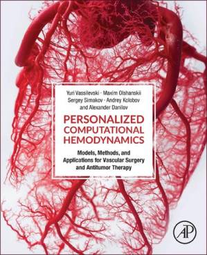 دانلود کتاب Personalized Computational Hemodynamics: Models, Methods, and Applications for Vascular Surgery and Antitumor Therapy