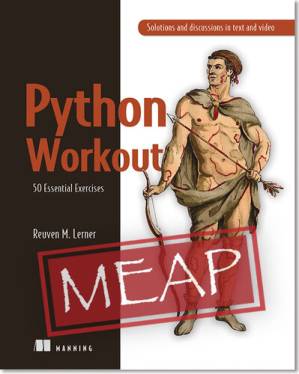 دانلود کتاب Python Workout: 50 Essential Exercises (MEAP Early Access v03)
