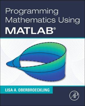دانلود کتاب Programming Mathematics Using MATLAB