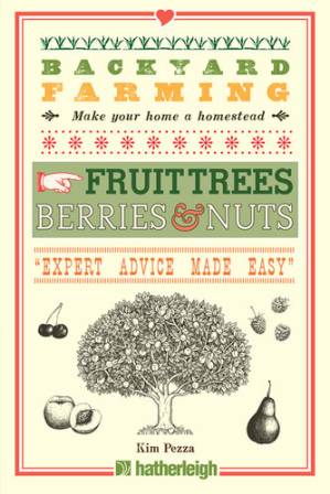 دانلود کتاب Backyard Farming: Fruit Trees, Berries & Nuts
