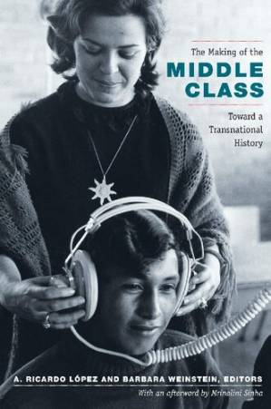 دانلود کتاب The Making of the Middle Class: Toward a Transnational History