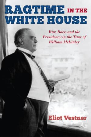 دانلود کتاب Ragtime in the White House: War, Race, and the Presidency in the Time of William McKinley