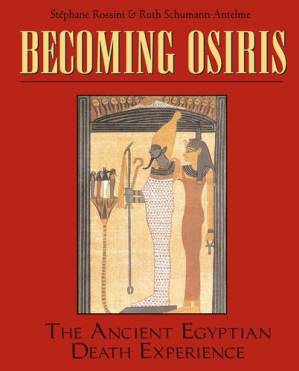 دانلود کتاب Becoming Osiris: The Ancient Egyptian Death Experience