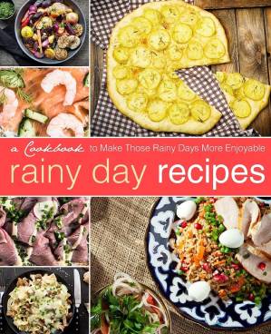 دانلود کتاب Rainy Day Recipes: A Cookbook to Make Those Rainy Days More Enjoyable (2nd Edition)