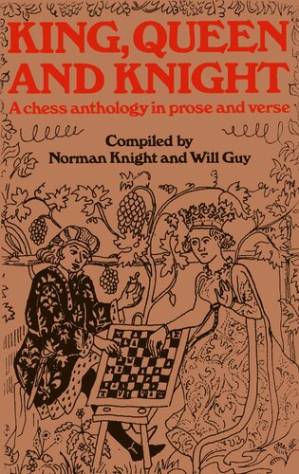 دانلود کتاب King, queen, and knight: A chess anthology in prose and verse