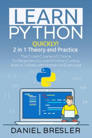 دانلود کتاب Learn Python: The Crash Course for Beginners to Learn Python Coding Well in 1 Week with Hands-On Exercises