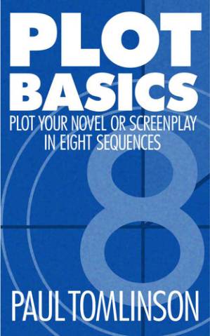 دانلود کتاب Plot Basics: Plot Your Novel Or Screenplay in Eight Sequences
