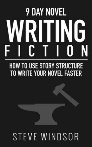 دانلود کتاب Nine Day Novel: Writing Fiction: How to Use Story Structure and Write Your Fiction Novel Faster