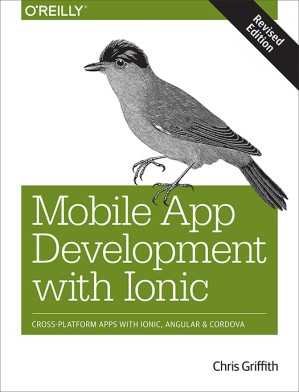 دانلود کتاب Mobile App Development with Ionic, Revised Edition