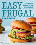 دانلود کتاب Easy Frugal Cookbook: 100 Satisfying Recipes That Won’t Break the Bank