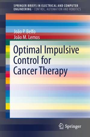 دانلود کتاب Optimal Impulsive Control for Cancer Therapy (SpringerBriefs in Electrical and Computer Engineering)