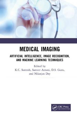 دانلود کتاب Medical Imaging: Artificial Intelligence, Image Recognition, and Machine Learning Techniques