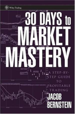 دانلود کتاب 30 Days to Market Mastery: A Step-by-Step Guide to Profitable Trading