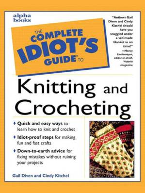 دانلود کتاب The Complete Idiot’s Guide to Knitting and Crocheting