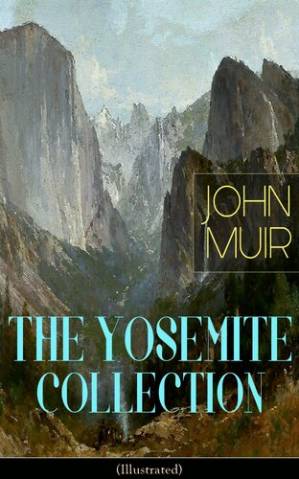 دانلود کتاب THE YOSEMITE COLLECTION of John Muir (Illustrated)