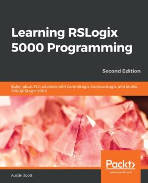 دانلود کتاب LEARNING RSLOGIX 5000 PROGRAMMING – : building robust plc solutions with controllogix, … compactlogix, emulate 5000, and rslogix 5000.