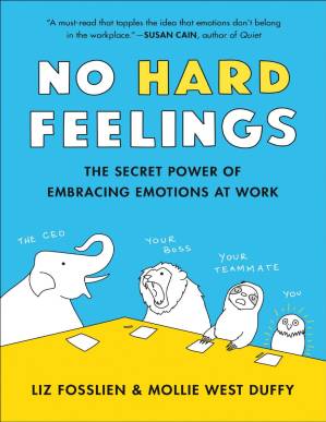 دانلود کتاب No Hard Feelings : The Secret Power of Embracing Emotions at Work