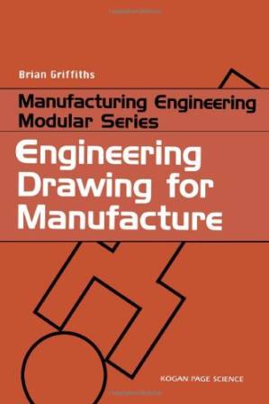 دانلود کتاب Engineering Drawing for Manufacture (Manufacturing Engineering Modular Series)
