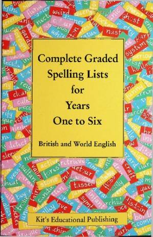 دانلود کتاب Complete Graded Spelling Lists for Years One to Six: British and World English (Kit’s Graded Spelling Lists)