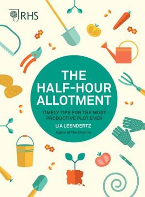 دانلود کتاب RHS Half Hour Allotment: Timely Tips for the Most Productive Plot Ever