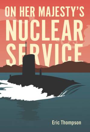 دانلود کتاب On Her Majesty’s Nuclear Service