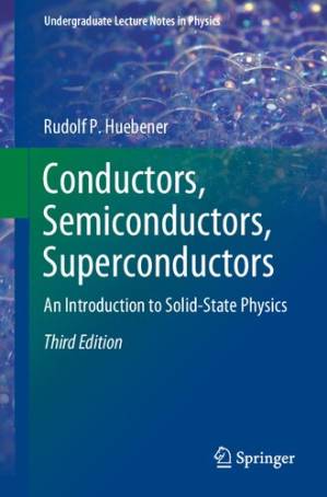 دانلود کتاب Conductors, Semiconductors, Superconductors: An Introduction to Solid-State Physics (Undergraduate Lecture Notes in Physics)