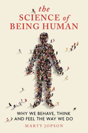 دانلود کتاب The Science of Being Human: Why We Behave, Think and Feel the Way We Do