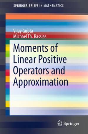 دانلود کتاب Moments of Linear Positive Operators and Approximation