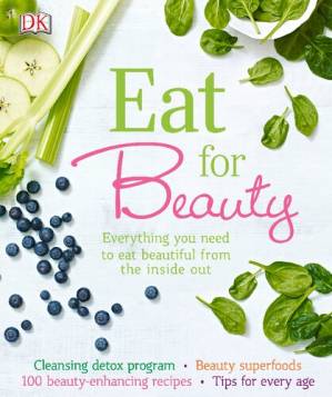 دانلود کتاب Eat for Beauty: Everything You Need to Eat Beautiful from the Inside out