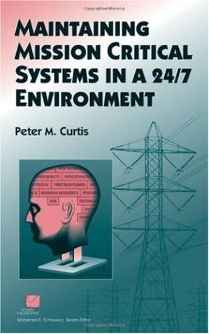 دانلود کتاب Maintaining Mission Critical Systems in a 24/7 Environment