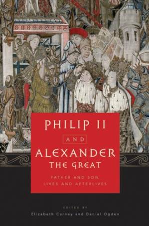 دانلود کتاب Philip II and Alexander the Great father and son, lives and afterlives