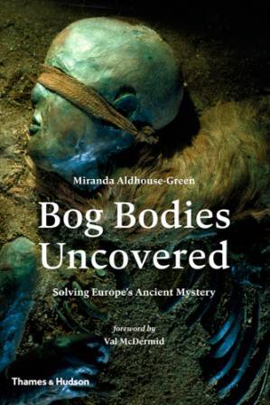 دانلود کتاب Bog Bodies Uncovered: Solving Europe’s Ancient Mystery