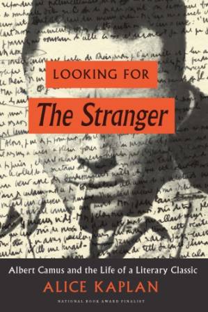 دانلود کتاب Looking for the stranger: Albert Camus and the life of a literary classic
