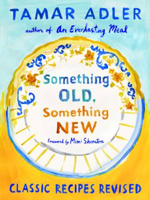 دانلود کتاب Something Old, Something New: Classic Recipes Reconsidered