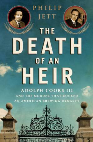 دانلود کتاب The death of an heir: Adolph Coors III and the murder that rocked an American beer dynasty