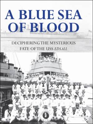 دانلود کتاب A blue sea of blood: deciphering the mysterious fate of the USS Edsall