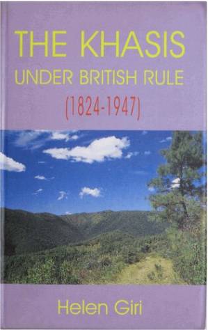 دانلود کتاب The Khasis under British Rule (1824-1947)