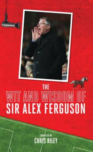 دانلود کتاب The Wit and Wisdom of Sir Alex Ferguson