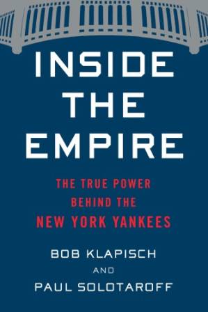 دانلود کتاب Inside the empire: the true power behind the New York Yankees