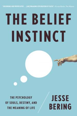 دانلود کتاب The Belief instinct: the psychology of souls, destiny, and the meaning of life
