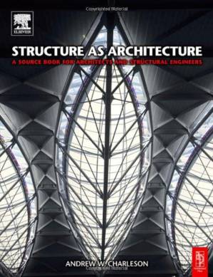 دانلود کتاب Structure As Architecture: A Source Book For Architects And Structural Engineers