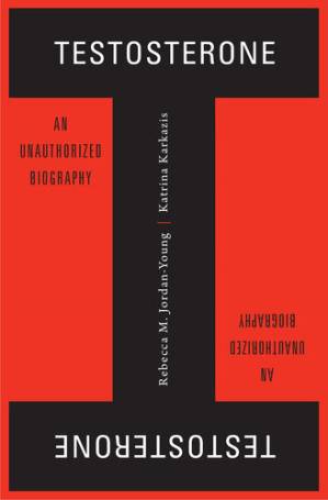 دانلود کتاب Testosterone: An Unauthorized Biography