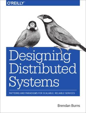 دانلود کتاب Designing distributed systems: patterns and paradigms for scalable, reliable services