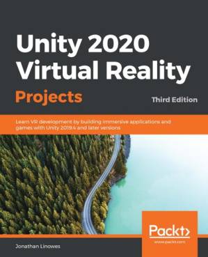 دانلود کتاب Unity 2020 Virtual Reality Projects: Learn VR development by building immersive applications and games with Unity 2019.4 and later versions- Third Edition