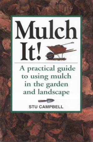 دانلود کتاب Mulch it!: A Homeowner’s Guide To A Carefree Garden And A More Beautiful Landscape