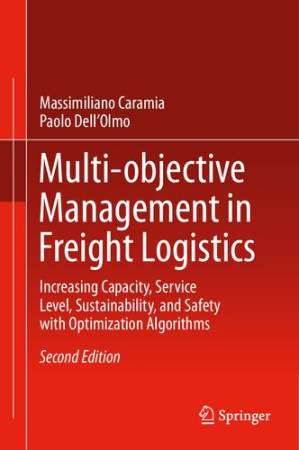 دانلود کتاب Multi-objective Management in Freight Logistics: Increasing Capacity, Service Level and Safety with Optimization Algorithms
