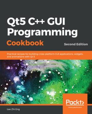 دانلود کتاب Qt5 C++ GUI Programming Cookbook: Practical Recipes for Building Cross-platform GUI Applications, Widgets, and Animations with Qt 5