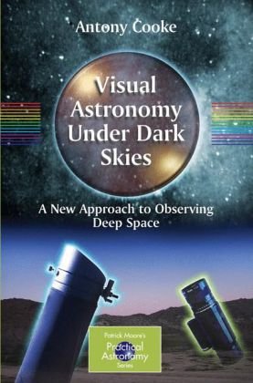 دانلود کتاب Visual Astronomy under Dark Skies: A New Approach to Observing Deep Space